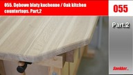 055. Dębowe blaty kuchenne /  Oak kitchen countertops Part 2