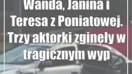 Wanda, Janina i Teresa z Poniatowej.  Trzy aktorki zginęły w tragicznym wypadku w Chodlu