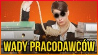 10 NAJWIĘKSZYCH WAD PRACODAWCÓW