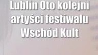 Lublin: Oto kolejni artyści festiwalu Wschód Kultury - Inne Brzmienia 2024!
