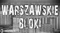 Warszawskie Bloki - Creepypasta LEKTOR PL