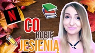 CO ROBIĘ JESIENIĄ?  tygodniowy vlog