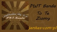 PWT Banda - To Te Ziomy