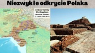 Cywilizacja doliny Indusu.  Niezwykłe odkrycie Polaka i Tajemnicza Zagłada.