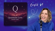 Quantum Love odc.  2 | Odpuść osądy.  Wpuść do życia magię i lekkość