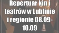 Repertuar kin i teatrów w Lublinie i regionie [08. 09-10. 09]