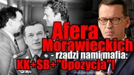 Afera Morawieckich - rządzi nami mafia: KK+SB+Opozycja! IDŹ POD PRĄD NA ŻYWO 2019.05.20
