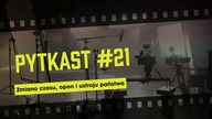 PYTKAST #21 Zmiana czasu, opon i ustroju państwa
