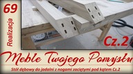 Stół dębowy do jadalni z nogami zaciętymi pod kątem Cz.2 / Oak table for the dining room