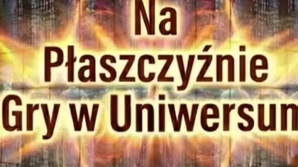 Na Płaszczyźnie gry w Uniwersum