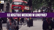 Ile kosztuje weekend w LONDYNIE?