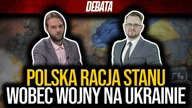 [ DEBATA ] Polska racja stanu wobec wojny na Ukrainie | M.  Specjalski vs M.  J.  Orłowski