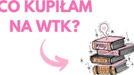 CO KUPIŁAM NA WTK?  KSIĄŻKI Z BIBLIOTEKI  reading vlog