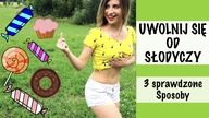 JAK JEŚĆ MNIEJ SŁODYCZY? JAK ODUCZYĆ SIĘ JEDZENIA SŁODYCZY I CUKRU?