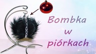 DIY: Bombka z piórami /Christmas ornament with feathers TUTORIAL