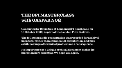 Interview - Gaspar Noe by David Cox - The BFI Masterclass (2009)