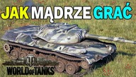 JAK MĄDRZE GRAĆ W WORLD OF TANKS