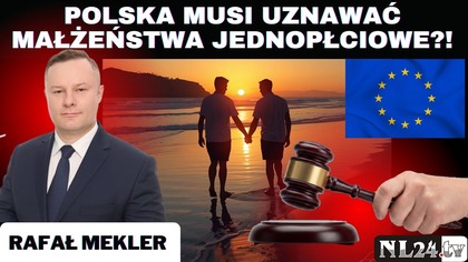 Wyrok TSUE: Polska musi uznać małżeństwa jednopłciowe!? - Rafał Mekler