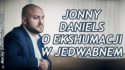Jonny Daniels o Jedwabnem. Czy jest z nami szczery?
