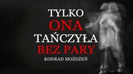 Tylko ona tańczyła bez pary - Creepypasta Lektor PL