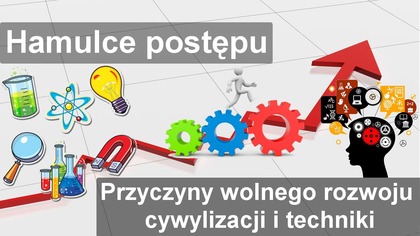 Prawdziwe hamulce rozwoju cywilizacji - prawo patentowe
