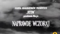 Naprawdę wczoraj