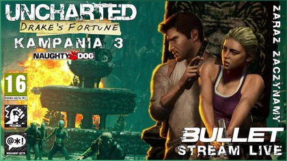 UNCHARTED: DRAKES FORTUNE [2007/2015] KAMPANIA 3 [STREAM LIVE]