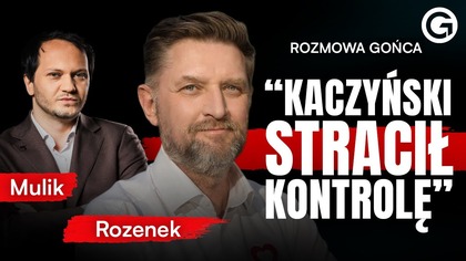BUNT PRZECIW KACZYŃSKIEMU? ROZENEK: TAKIEGO LEKCEWAŻENIA NIE PAMIĘTAM