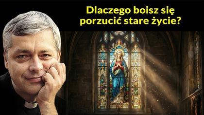 Dlaczego boisz się porzucić stare życie? #pawlukiewicz