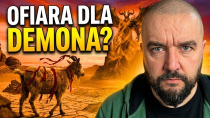 Czy Bog Kazał Składac Ofiary Demonom? | Fabian Błaszkiewicz