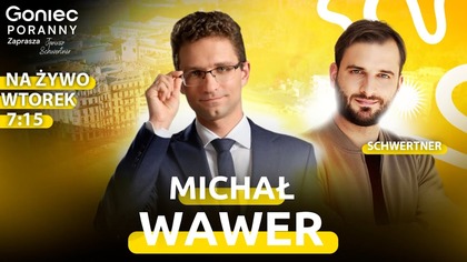 CHCĄ WYBRAĆ NOWEGO PREMIERA.  WSKAZALI NAZWISKO - MICHAŁ WAWER - GONIEC PORANNY