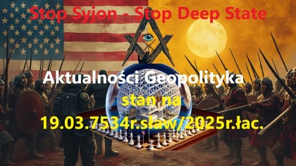 Aktualności Geopolityka stan na 19. 03. 7534r. sław/2025r. łac