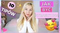 JAK BYĆ BARDZIEJ ATRAKCYJNĄ DLA NIEGO?