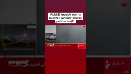 IZRAELSKI ATAK NA BUDYNEK IRAŃSKIEJ TELEWIZJI PAŃSTWOWEJ