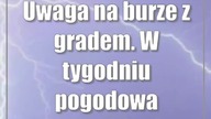 Uwaga na burze z gradem.  W tygodniu pogodowa niespodzianka