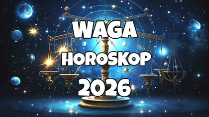 Horoskop - WAGA 2026  Rok ważnych decyzji i pięknych zmian.  Miłość, praca, energia