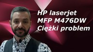 HP COLOR LASERJET PRO MFP M476DW - Ciężki problem...