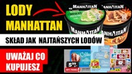 Lody Manhattan od Nestlé - Mają skład jak dowolnych najtańszych lodów | Uważajcie co kupujecie