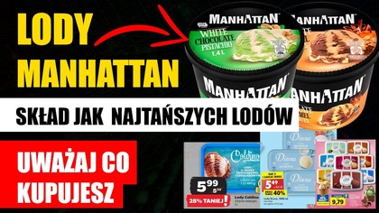 Lody Manhattan od Nestlé - Mają skład jak dowolnych najtańszych lodów | Uważajcie co kupujecie