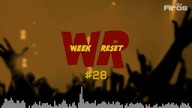 WEEK RESET #28