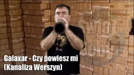 Galaxar - Czy powiesz mi (Kanaliza Werszyn)