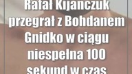 Rafał Kijańczuk przegrał z Bohdanem Gnidko w ciągu niespełna 100 sekund w czasie KSW 82
