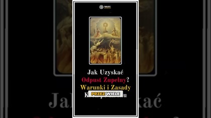 Łaska Uświęcająca: Jak Zyskać Odpust Zupełny?