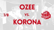 OZEE vs. KORONA / Bitwa o Zagłębie 3 (1/8)