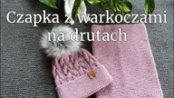 Czapka z motywem warkoczy na drutach. Jak zrobić.