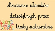 Mnożenie ułamków dziesiętnych przez liczby naturalne