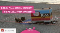 Co warto obejrzeć, posłuchać i przeczytać na wakacje?