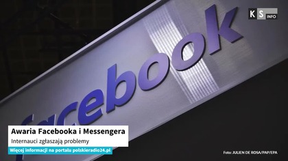 Awaria Facebooka i Messengera.  Internauci zgłaszają problemy [KS Info]