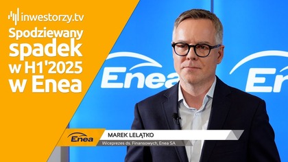Enea SA, Marek Lelątko  Wiceprezes ds.  Finansowych, #530 PREZENTACJE WYNIKÓW