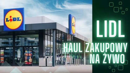 ZAKUPY NA ŻYWO Z LIDLA I HAUL ZAKUPOWY